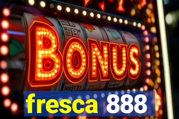 fresca 888